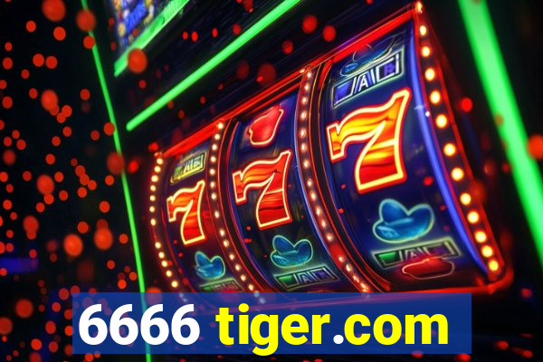 6666 tiger.com